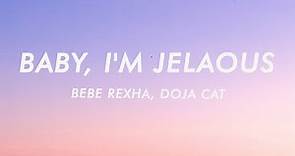 Bebe Rexha - Baby, I'm Jealous (Lyrics) ft. Doja Cat