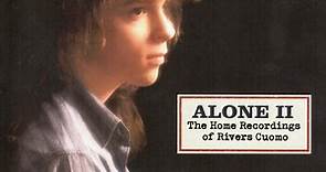 Rivers Cuomo - Alone II: The Home Recordings Of Rivers Cuomo