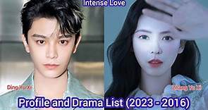Ding Yu Xi and Zhang Yu Xi (Intense Love ) | Profile and Drama List (2023 - 2016) |
