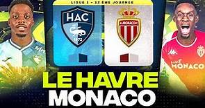 🔴 LE HAVRE - MONACO | Enorme affiche au Stade Océane ! ( hac vs asm ) | LIGUE 1 - LIVE/DIRECT