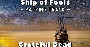 Ship of Fools - Backing Track - Grateful Dead