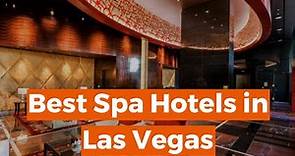 Top 10 Hotel Spas in Las Vegas in 2020