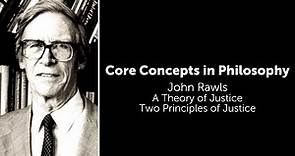 John Rawls, A Theory of Justice | Two Principles of Justice | Philosophy Core Concepts