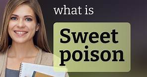 Understanding "Sweet Poison" – A Dive into English Idioms