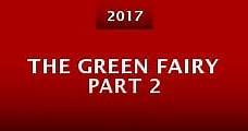 The Green Fairy Part 2 (2017) Online - Película Completa en Español - FULLTV