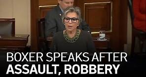 Barbara Boxer Speaks Out After Being Assaulted, Robbed in Oakland