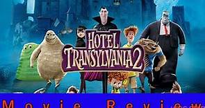 Hotel Transylvania 2 - Movie Review