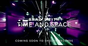 Brad Smith - Time and Space (Shodan Records)