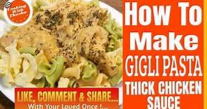 How To Make Gigli Pasta Thick Chicken Sauce Step By Step | How To Make Gigli Pasta Chicken Sauce
