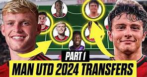 Manchester United 2024 Transfers: DREAM & REALISTIC | PART ONE - Defenders & Midfielders
