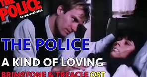 THE POLICE - A KIND OF LOVING (FROM BRIMSTONE & TREACLE OST 1982)