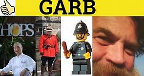 🔵 Garb - Garb Meaning - Garb Examples - Garb Definition