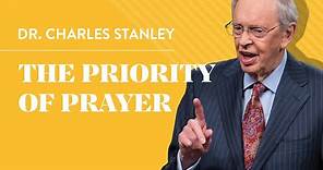 The Priority of Prayer – Dr. Charles Stanley