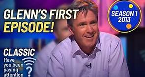 Glenn Robbins' First Episode! | Have You Been Paying Attention? | Season 1
