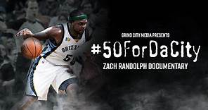 #50ForDaCity | Zach Randolph Documentary