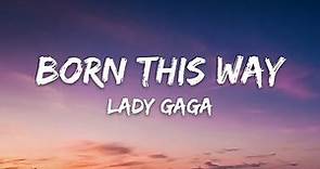 Lady Gaga - Born This Way (Lyrics)