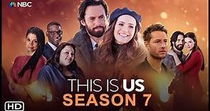 This Is Us Season 7 Trailer (2022) - NBC, Release Date, Episode 1, Spoiler, Promo, Ending, Cast,Plot