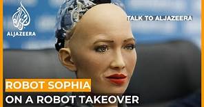 Robot Sophia: 'Not a thing' could stop a robot takeover | Talk to Al Jazeera