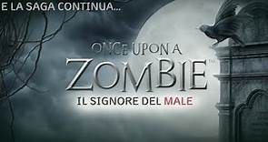 Once Upon A Zombie - Il Signore Del Male (Trailer)