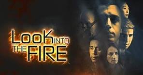 Look Into the Fire 2022 Trailer