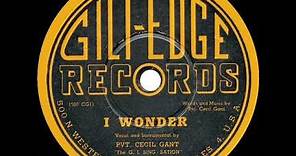 1944 Pvt. Cecil Gant - I Wonder (#1 R&B hit)