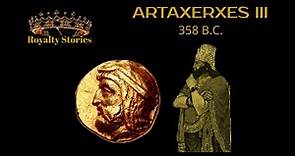 Revealing the Dark Secrets of The Achaemenid Persian Empire's King Artaxerxes III