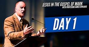 Jesus in the Gospel of Mark with Professor James Edwards (Day 1)