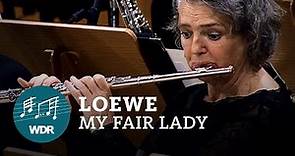 Frederick Loewe - Ouvertüre aus "My Fair Lady" | WDR Funkhausorchester