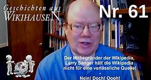 "Die Wikipedia ist keine verlässliche Quelle", sagt Larry Sanger | #61 Wikihausen