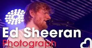 Ed Sheeran - Photograph | Heart Live