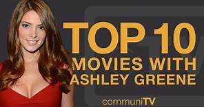 Top 10 Ashley Greene Movies