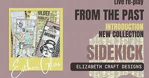 Introduction of the new "From the past"Sidekick Collection by Elizabeth Craft Designs