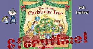THE LITTLEST CHRISTMAS TREE Read Aloud ~ Christmas Story ~ Christmas Books for Kids