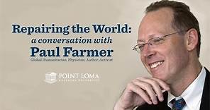 Repairing the World: A Conversation with Paul Farmer