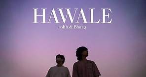 Hawale | rohh & @Bharg | Official Music Video