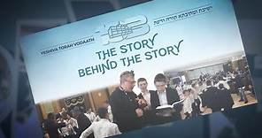 The Story Behind the Story | Yeshiva Torah Vodaas 2022