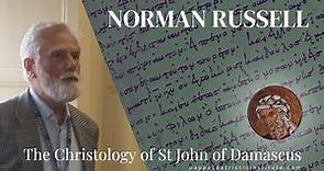 Norman Russell: The Christology of St John of Damascus