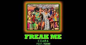 Ciara - Freak Me feat. Tekno (Audio)