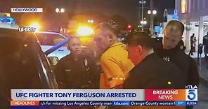 UFC fighter Tony Ferguson arrested in Hollywood