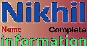 Nikhil Name Meaning | Nikhil Name Full Details | Nikhil Naam Ki Rashi | The Secret of Name