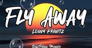Lenny Kravitz - Fly Away (lyrics)