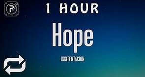 [1 HOUR 🕐 ] XXXTENTACION - Hope (Lyrics)