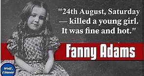 The Tragic Story of Fanny Adams | Victorian True Crime | Well, I Never