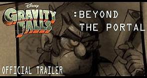 Gravity Falls: Beyond the Portal - (OFFICIAL FULL TRAILER)