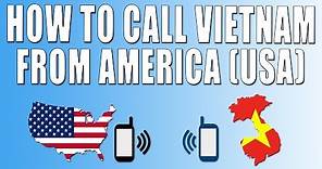 How To Call Vietnam From America (USA)
