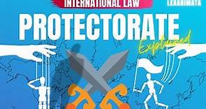 International Law Protectorate State explained