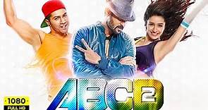 ABCD 2 Full Movie HD | Varun Dhawan, Shraddha Kapoor, Prabhu Deva | Remo D'Souza | HD Facts & Review