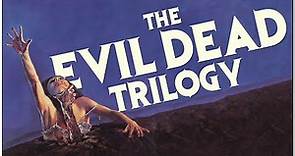 THE EVIL DEAD TRILOGY: The Evolution of a Horror Icon