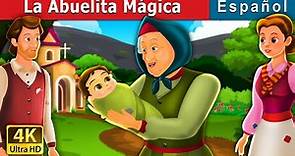 La Abuelita Mágica | The Golden Grandmother Story | Cuentos De Hadas Españoles | @SpanishFairyTales