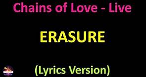 Erasure - Chains of Love - Live (Lyrics version)